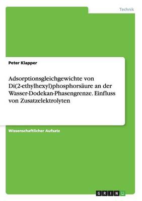 Adsorptionsgleichgewichte von Di(2-ethylhexyl)phosphorsaure an der Wasser-Dodekan-Phasengrenze. Einfluss von Zusatzelektrolyten