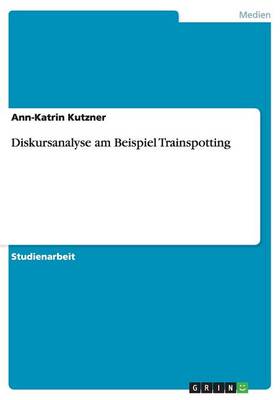 Diskursanalyse Am Beispiel Trainspotting