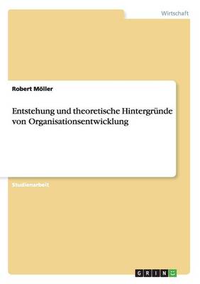 Entstehung Und Theoretische Hintergrunde Von Organisationsentwicklung