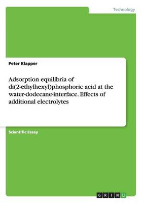 Adsorption Equilibria of Di(2-Ethylhexyl)Phosphoric Acid at the Water-Dodecane-Interface. Effects of Additional Electrolytes