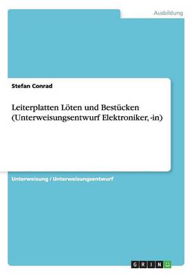 Leiterplatten Loten Und Bestucken (Unterweisungsentwurf Elektroniker, -In)