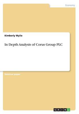 In Depth Analysis of Corus Group Plc