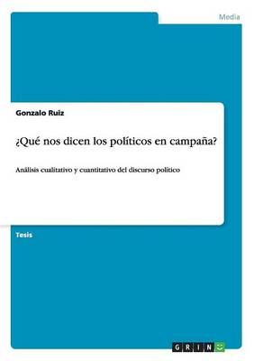 qu Nos Dicen Los Pol ticos En Campa a?