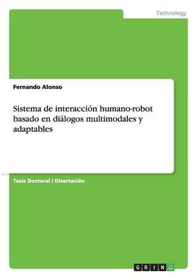 Sistema de Interacci n Humano-Robot Basado En Di logos Multimodales Y Adaptables
