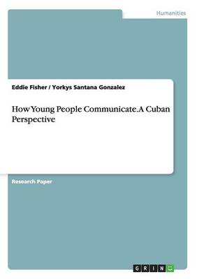 How Young People Communicate. A Cuban Perspective