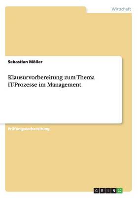 Klausurvorbereitung Zum Thema It-Prozesse Im Management
