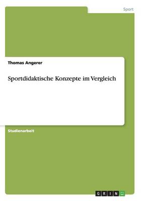 Sportdidaktische Konzepte im Vergleich