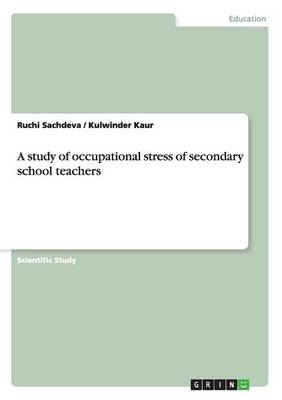 A Study of Occupational Stress of Secondary School Teachers