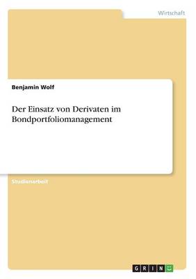 Der Einsatz Von Derivaten Im Bondportfoliomanagement