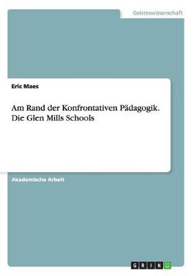 Am Rand Der Konfrontativen Padagogik. Die Glen Mills Schools