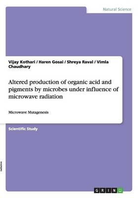 Altered Production of Organic Acid and Pigments by Microbes Under Influence of Microwave Radiation