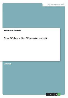 Max Weber - Der Werturteilsstreit