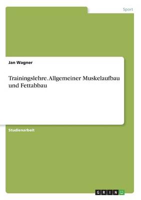 Trainingslehre. Allgemeiner Muskelaufbau Und Fettabbau