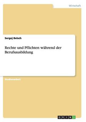 Rechte und Pflichten wahrend der Berufsausbildung