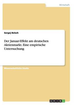 Der Januar-Effekt am deutschen Aktienmarkt. Eine empirische Untersuchung