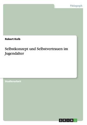 Selbstkonzept Und Selbstvertrauen Im Jugendalter