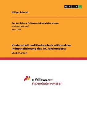 Kinderarbeit und Kinderschutz wahrend der Industrialisierung des 19. Jahrhunderts
