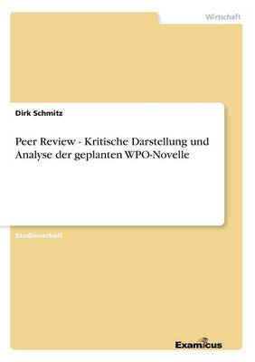 Peer Review - Kritische Darstellung und Analyse der geplanten WPO-Novelle