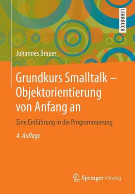 Grundkurs Smalltalk - Objektorientierung von Anfang an