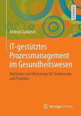 IT-gestütztes Prozessmanagement im Gesundheitswesen