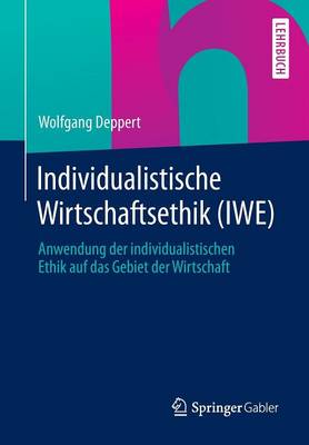 Individualistische Wirtschaftsethik (IWE)
