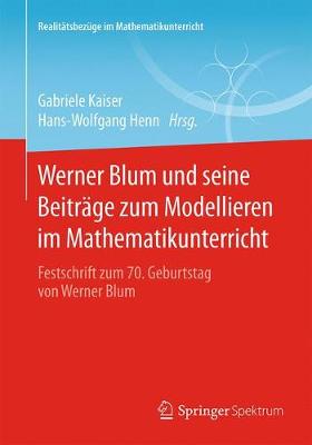 Werner Blum und seine Beiträge zum Modellieren im Mathematikunterricht