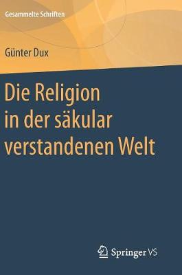 Die Religion in der säkular verstandenen Welt