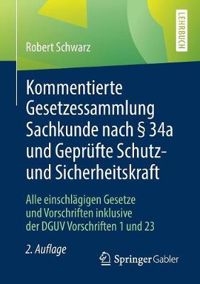 Kommentierte Gesetzessammlung Sachkunde Nach 34a Und Geprufte Schutz- Und Sicherheitskraft