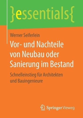 Vor- und Nachteile von Neubau oder Sanierung im Bestand
