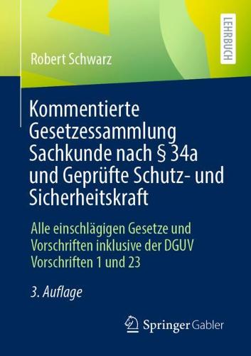 Kommentierte Gesetzessammlung Sachkunde Nach 34a Und Geprufte Schutz- Und Sicherheitskraft