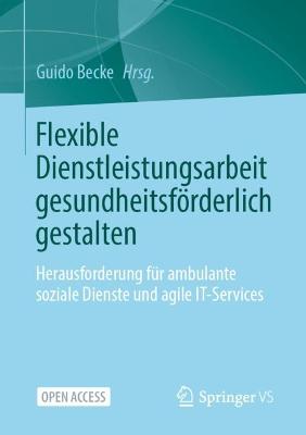 Flexible Dienstleistungsarbeit gesundheitsförderlich gestalten