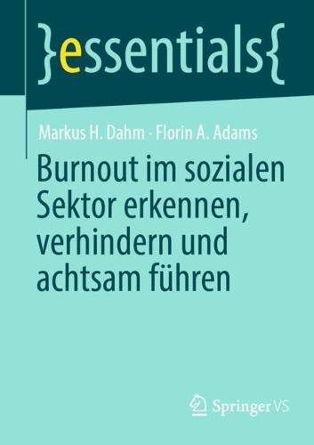 Burnout im sozialen Sektor erkennen, verhindern und achtsam führen