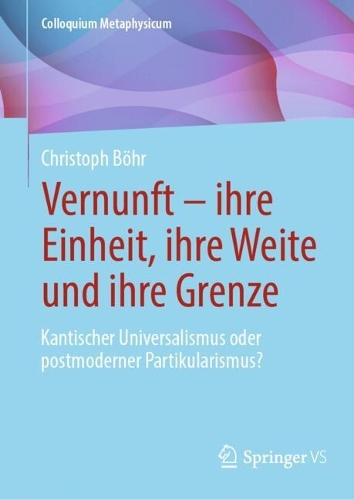 Vernunft – ihre Einheit, ihre Weite und ihre Grenze