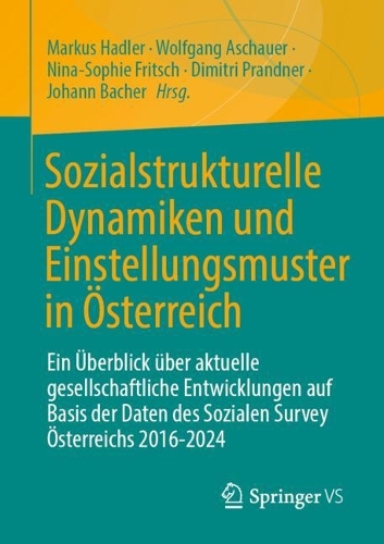 Sozialstrukturelle Dynamiken und Einstellungsmuster in Österreich