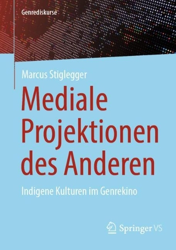 Mediale Projektionen des Anderen