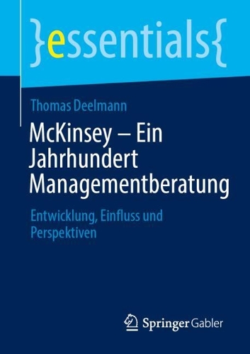 McKinsey – Ein Jahrhundert Managementberatung