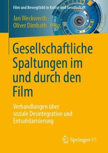 Gesellschaftliche Spaltungen im und durch den Film