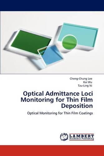 Optical Admittance Loci Monitoring for Thin Film Deposition
