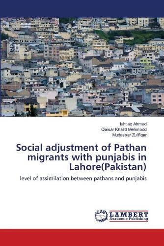 Social Adjustment of Pathan Migrants with Punjabis in Lahore(pakistan)