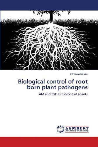 Biological Control of Root Born Plant Pathogens