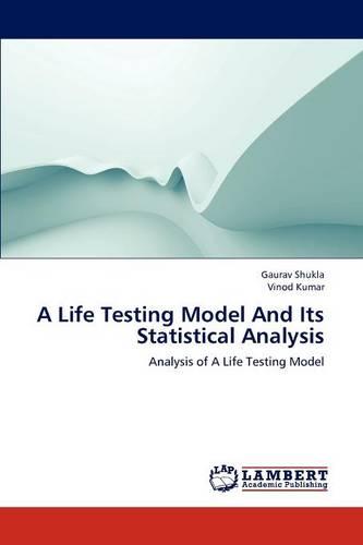 A Life Testing Model and Its Statistical Analysis
