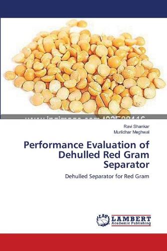 Performance Evaluation of Dehulled Red Gram Separator