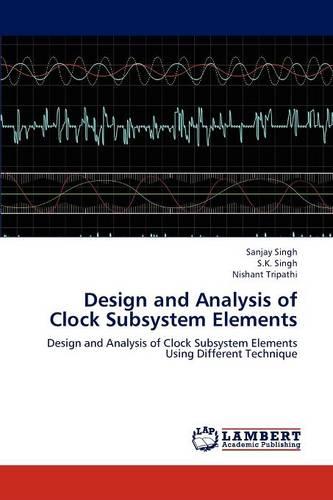 Design and Analysis of Clock Subsystem Elements