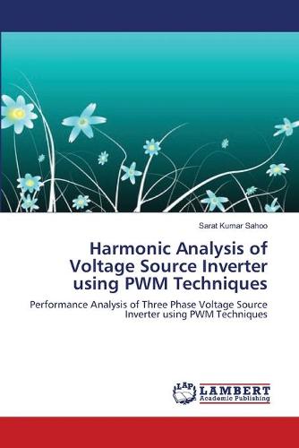 Harmonic Analysis of Voltage Source Inverter Using Pwm Techniques