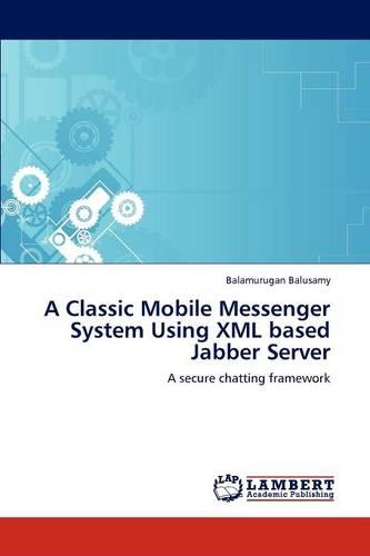 A Classic Mobile Messenger System Using XML Based Jabber Server