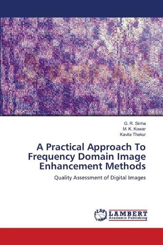 A Practical Approach to Frequency Domain Image Enhancement Methods