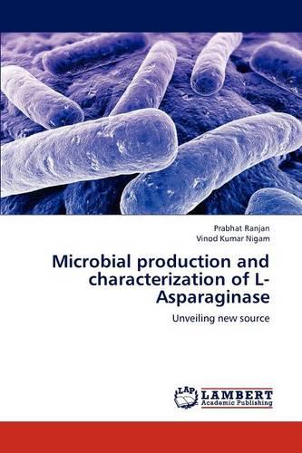 Microbial Production and Characterization of L-Asparaginase