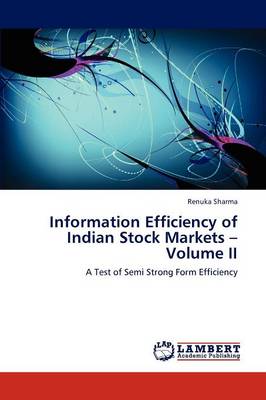 Information Efficiency of Indian Stock Markets - Volume II