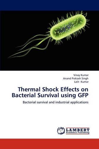 Thermal Shock Effects on Bacterial Survival Using Gfp