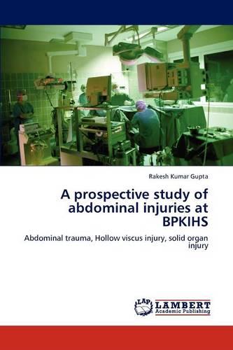 A Prospective Study of Abdominal Injuries at Bpkihs